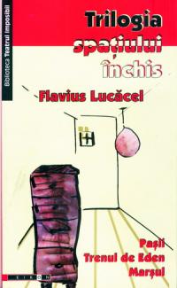 Aparitie editoriala: Flavius Lucacel - Trilogia spatiului inchis